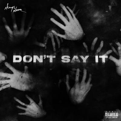 Don't Say It By Always Never's cover