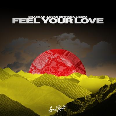 Feel Your Love By Bhaskar, EEVA, Lucas Estrada's cover
