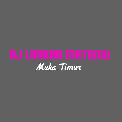 Dj Lirikan Matamu (Remix)'s cover