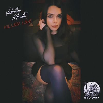 killed love By Valentina Moretti's cover