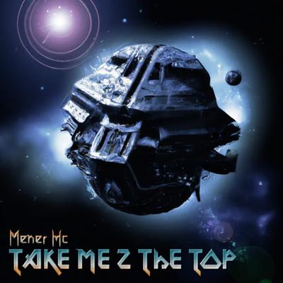 Take Me 2 the Top's cover