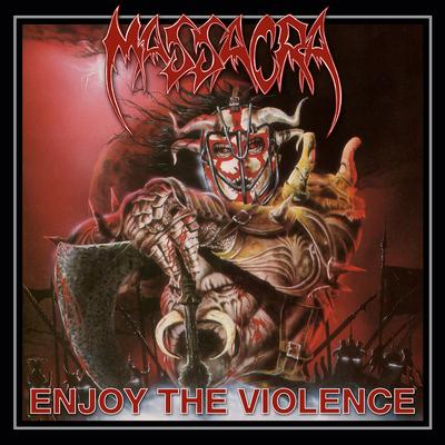 Enjoy the Violence By Massacra's cover