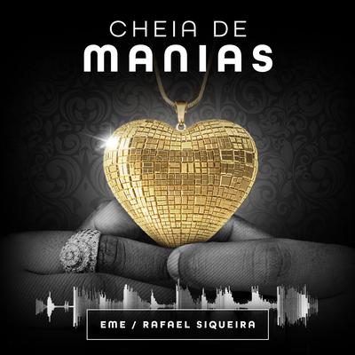Cheia de Manias (EME e Raphael Siqueira Remix) By EME, Raphael Siqueira, Raça Negra's cover
