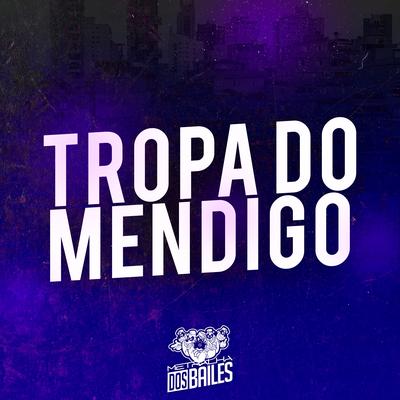 Tropa do Mendigo By Dj Bruninho Pzs, Mc Gw, Dj Mano Lost's cover