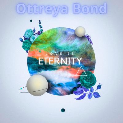 Love Is Eternity By Ottreya Bond's cover