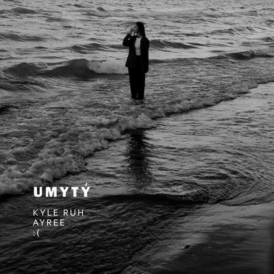 Umytý By Kyle Ruh, Ayree's cover
