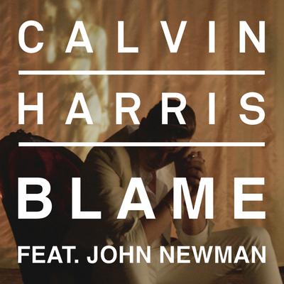 Blame (feat. John Newman) By John Newman, Calvin Harris's cover