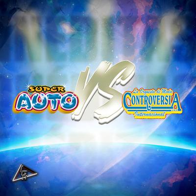 Super Auto Vs la Orquesta de Moda Controversia's cover