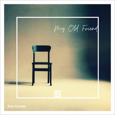 My Old Friend By Zoe Konez's cover