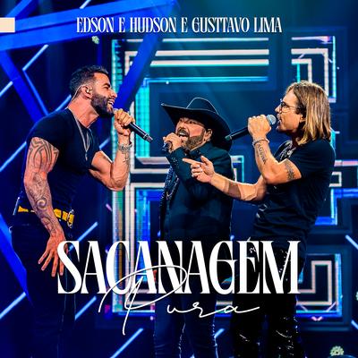 Sacanagem Pura (Ao Vivo) By Edson & Hudson, Gusttavo Lima's cover