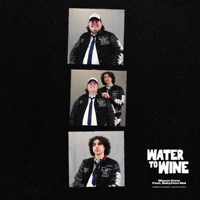 Water to Wine By Mason Dane, Babyface Mal's cover