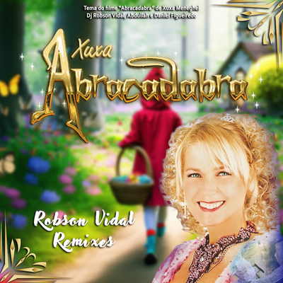 Abracadabra (Vidal Extended Xuxa Mix) By Xuxa, Robson Vidal, Abdula, Daniel Figueiredo's cover
