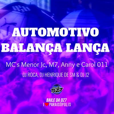 Automotivo Balança Lança By MC MENOR JC, Mc Carol 011, MC M7, Mc Anny's cover