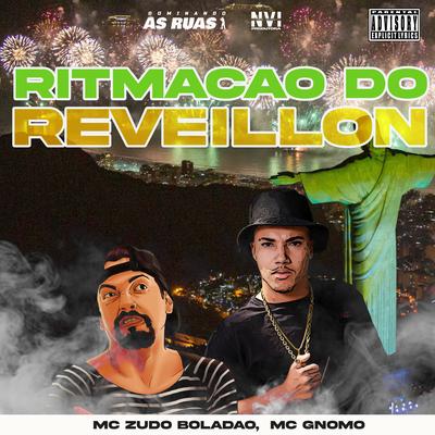 Ritmação do Reveillon (feat. DJ 7W) (feat. DJ 7W) By MC Zudo Boladão, MC Gnomo, DJ 7W's cover