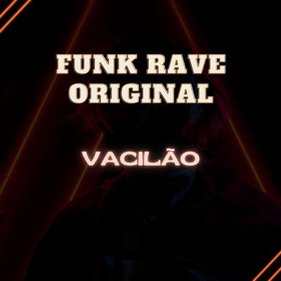 Vacilão (Remix) By FUNK RAVE ORIGINAL's cover