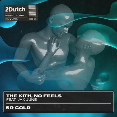 So Cold By The Kith, NO FEELS, Jax June's cover