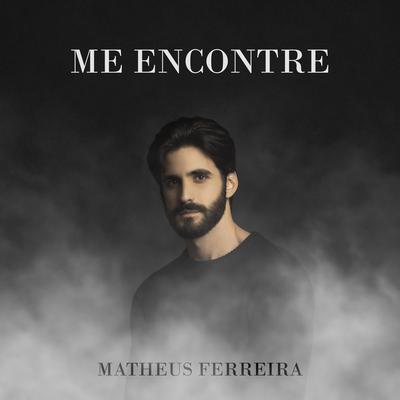 Me Encontre By Matheus Ferreira's cover
