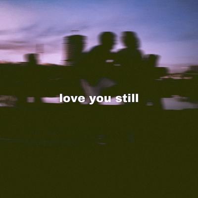 love you still By itssvd, Joshua Mine's cover