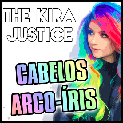 Cabelos Arco-Íris (Versão Banda) By The Kira Justice, kamaitachi's cover