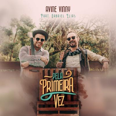 Pela Primeira Vez (feat. Gabriel Elias) By Avine Vinny, Gabriel Elias's cover