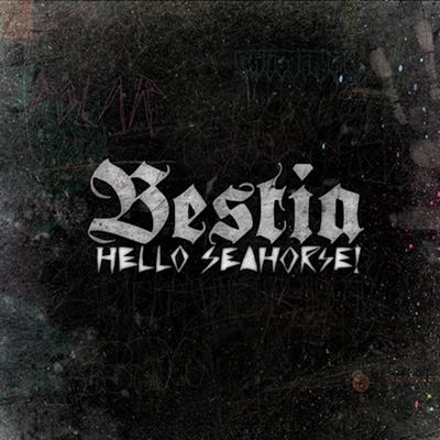 Bestia By Hello Seahorse!'s cover