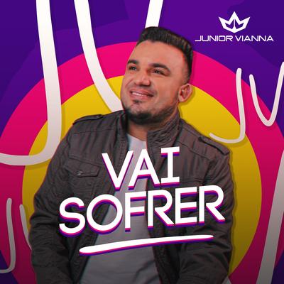 Vai Sofrer By Junior Vianna's cover