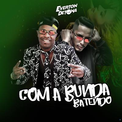 Com a Bunda Batendo (feat. Mc Luan) (feat. Mc Luan) By DJ Everton Detona, Mc Mr. Bim, Mc Luan's cover