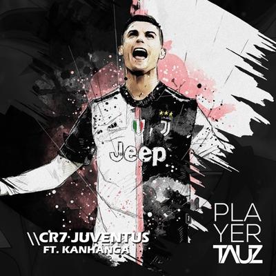 CR7 Juventus (Feat. Kanhanga) By Tauz, Kanhanga's cover