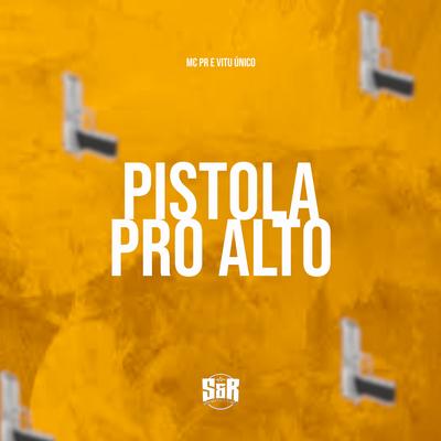 Pistola pro Alto By Vitu Único, MC PR's cover