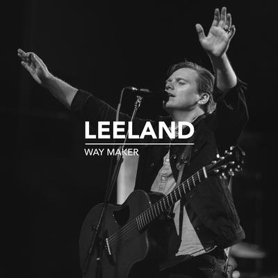 Way Maker [Single Version] By Leeland's cover