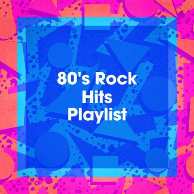 80's Rock Hits Playlist's cover