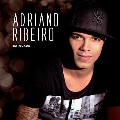 Curtindo a vida / Tarde demais / Primeiro lugar By Adriano Ribeiro's cover
