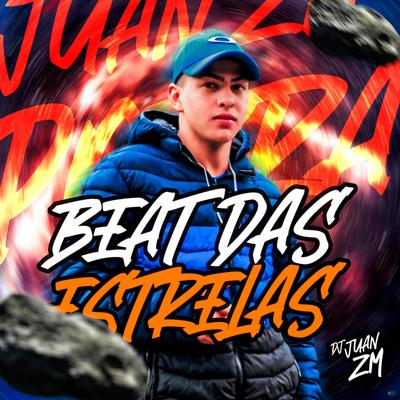 Beat das Estrelas (feat. Mc Galaxia) (feat. Mc Galaxia) By DJ Juan ZM, MC Galáxia's cover