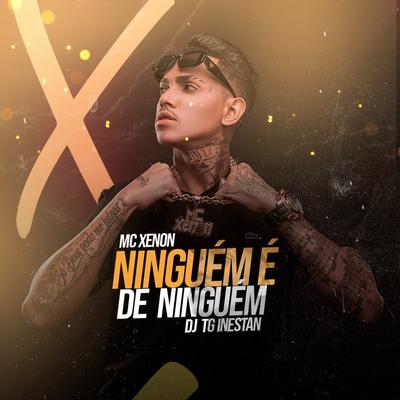 Ninguém É de Ninguém By Dj Tg Da Inestan's cover