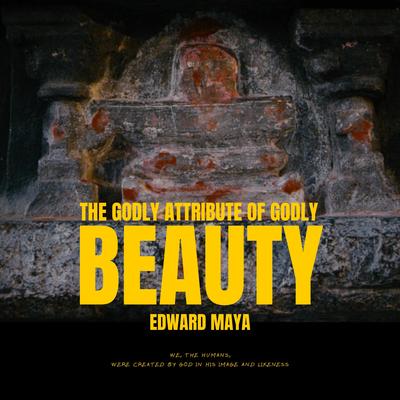 The GODLY Attribute of Godly BEAUTY (Special Version) By Edward Maya's cover