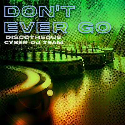 Don't Ever Go's cover