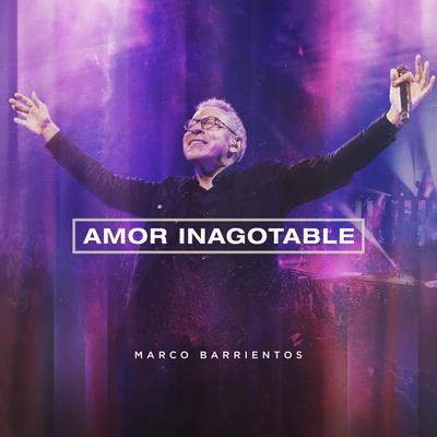 Amor Inagotable (En Vivo) By Marco Barrientos's cover