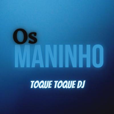 Toque Toque Dj By BANDA OS MANINHOS's cover