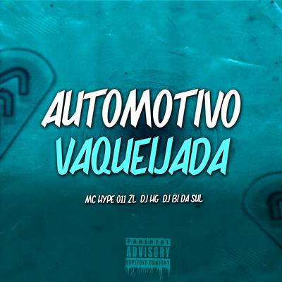 Automotivo Vaqueijada By DJ HG MLK É BRABO, MC HYPE 011 ZL, DJ BI DA SUL's cover