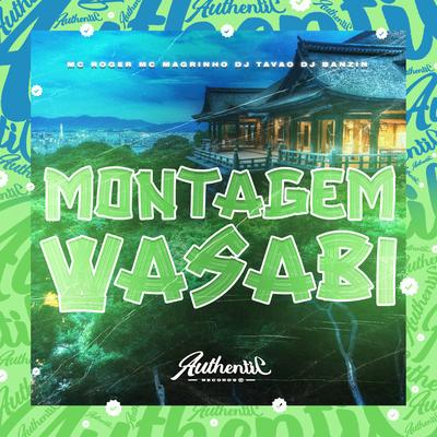 Montagem Wasabi By DJ Banzin, Mc Magrinho, MC Roger, DJ TAVÃO's cover