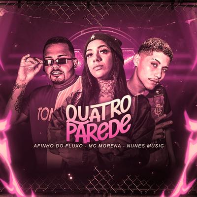 Quatro Parede By Nunes Music, Afinho do Fluxo, MC Morena's cover