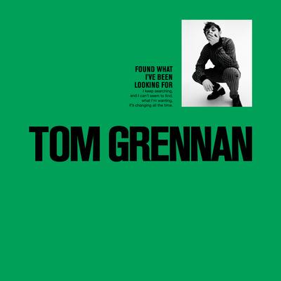 Found What I've Been Looking For By Tom Grennan's cover