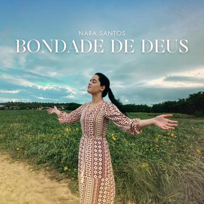 Bondade de Deus (Acústico) By Nara Santos's cover