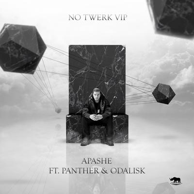 No Twerk feat. Panther & Odalisk (VIP) By Apashe, Panther & Odalisk's cover