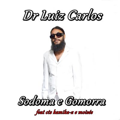 Sodoma e Gomorra By CTS Kamika-Z, Moises, Dr Luiz Carlos's cover