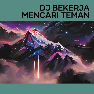 Dj Bekerja Mencari Teman's cover