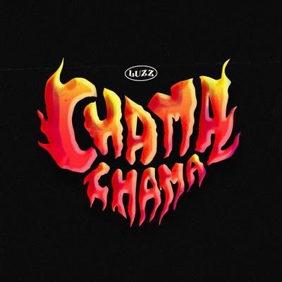 Chama (Versão Alternativa) By LUZZ's cover