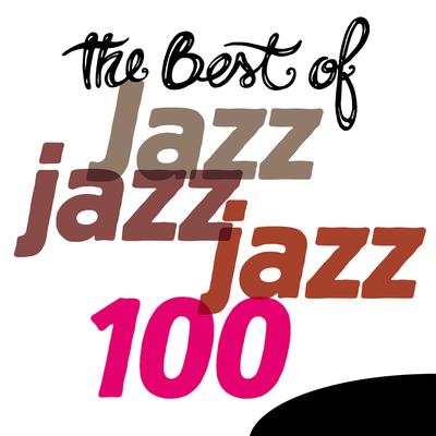 The Best of Jazz - 100 Songs's cover