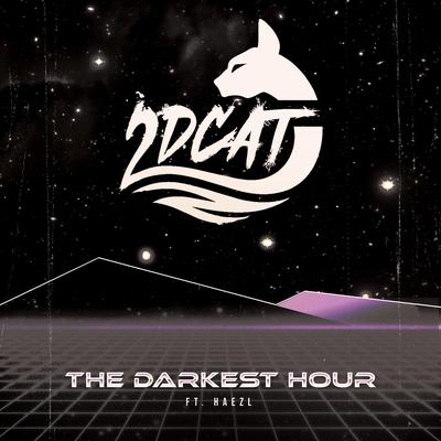 The Darkest Hour By 2DCAT, HAEZL's cover