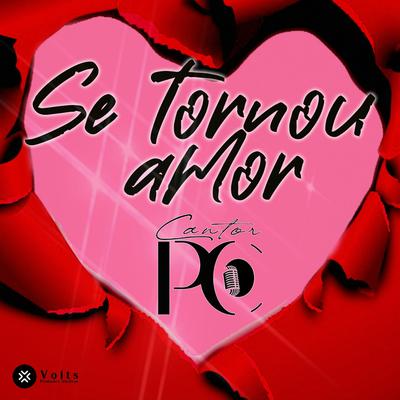 Se Tornou Amor By Cantor PC's cover